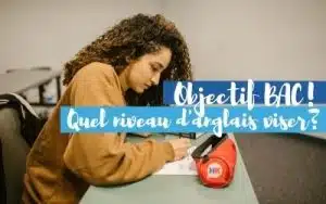 passer le bac d'anglais sereinement